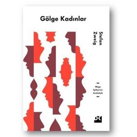 Gölge Kadınlar - Stefan Zweig