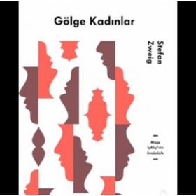 Gölge Kadınlar - Stefan Zweig