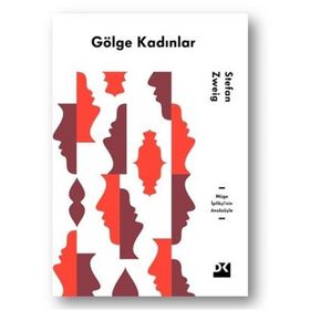 Gölge Kadınlar - Stefan Zweig