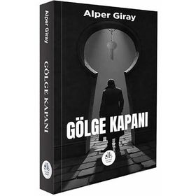 GÖLGE KAPANI - ALPER GIRAY URHANOĞLU