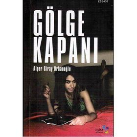 GÖLGE KAPANI - ALPER GIRAY URHANOĞLU