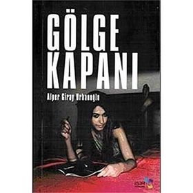 GÖLGE KAPANI - ALPER GIRAY URHANOĞLU