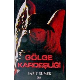 GÖLGE KARDEŞLİĞİ - SABIT SÜMER
