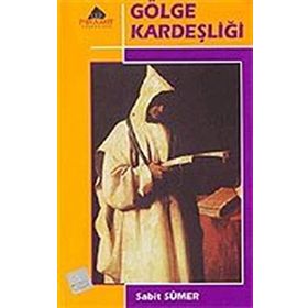 GÖLGE KARDEŞLİĞİ - SABIT SÜMER