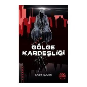 GÖLGE KARDEŞLİĞİ - SABIT SÜMER