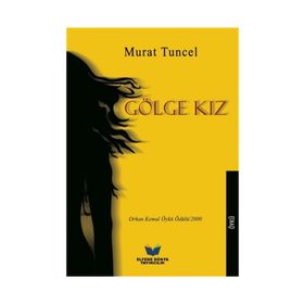 GÖLGE KIZ - MURAT TUNCEL