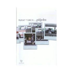 GÖLGE KIZ - MURAT TUNCEL