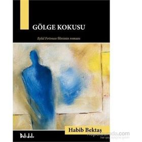 Gölge Kokusu - Habib Bektaş