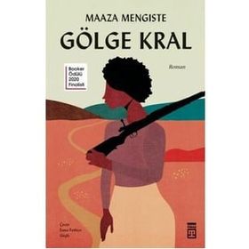 Gölge Kral - Maaza Mengiste