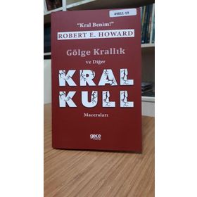 Gölge Krallık ve Diğer Kral Kull Maceraları-Kral Benim / Robert E. Howard