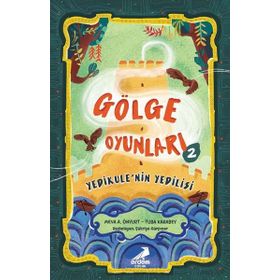 Gölge Oyunları 2: Yedikule'nin Yedilisi - Meva A. Önyurt Tuba Karabey