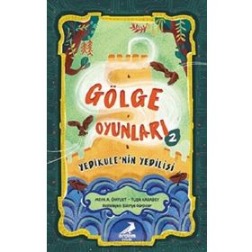 Gölge Oyunları 2: Yedikule'nin Yedilisi - Meva A. Önyurt Tuba Karabey