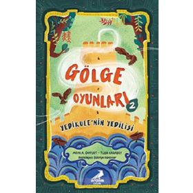 Gölge Oyunları 2: Yedikule'nin Yedilisi - Meva A. Önyurt Tuba Karabey