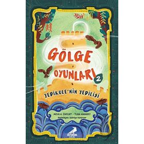 Gölge Oyunları 2: Yedikule'nin Yedilisi - Meva A. Önyurt Tuba Karabey