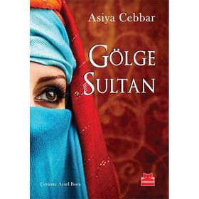 Gölge Sultan - Asiya Cebbar