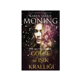 Gölge ve Işık Krallığı Karen Marie Moning