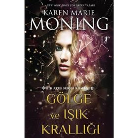 Gölge ve Işık Krallığı Karen Marie Moning