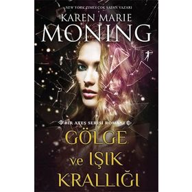 Gölge ve Işık Krallığı Karen Marie Moning