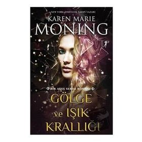 Gölge ve Işık Krallığı Karen Marie Moning