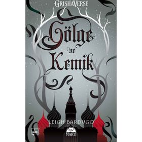 GÖLGE VE KEMIK - LEIGH BARDUGO