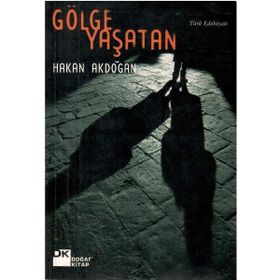 GÖLGE YAŞATAN - HAKAN AKDOĞAN