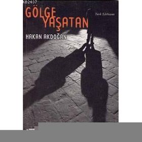 GÖLGE YAŞATAN - HAKAN AKDOĞAN