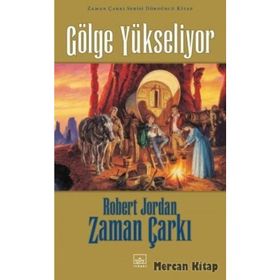 GÖLGE YÜKSELİYOR ZAMAN ÇARKI SERISI 4. CILTLI - ROBERT JORDAN