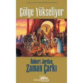 GÖLGE YÜKSELİYOR ZAMAN ÇARKI SERISI 4. CILTLI - ROBERT JORDAN