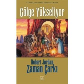 GÖLGE YÜKSELİYOR ZAMAN ÇARKI SERISI 4. CILTLI - ROBERT JORDAN