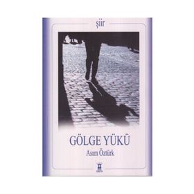 GÖLGE YÜKÜ - ASIM ÖZTÜRK
