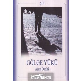 GÖLGE YÜKÜ - ASIM ÖZTÜRK