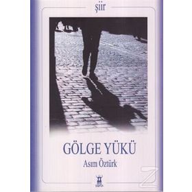 GÖLGE YÜKÜ - ASIM ÖZTÜRK