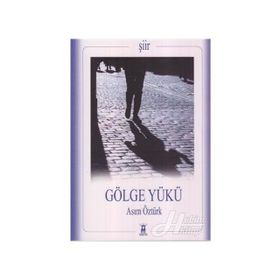 GÖLGE YÜKÜ - ASIM ÖZTÜRK