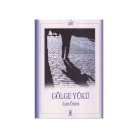 GÖLGE YÜKÜ - ASIM ÖZTÜRK