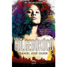 Gölgebükücü - Daniel José Older