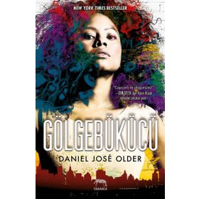 Gölgebükücü - Daniel José Older