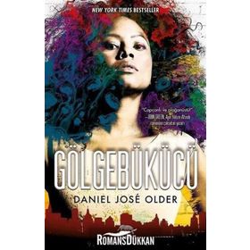 Gölgebükücü - Daniel José Older