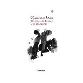 Gölgede 100 Derece - Oğuzhan Akay