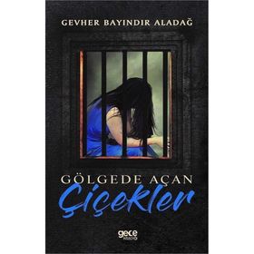 Gölgede Açan Çiçekler - Cevher Bayındır Aladağ