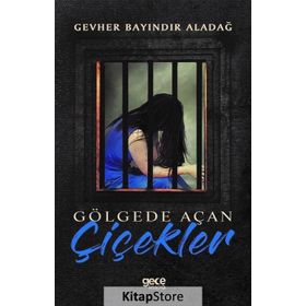 Gölgede Açan Çiçekler - Cevher Bayındır Aladağ