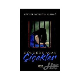 Gölgede Açan Çiçekler - Cevher Bayındır Aladağ