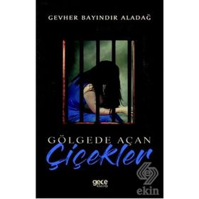 Gölgede Açan Çiçekler - Gevher Bayındır Aladağ