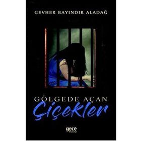 Gölgede Açan Çiçekler - Gevher Bayındır Aladağ
