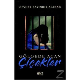 Gölgede Açan Çiçekler - Gevher Bayındır Aladağ
