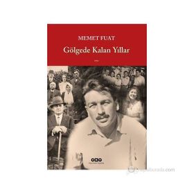 GÖLGEDE KALAN YILLAR - MEMET FUAT