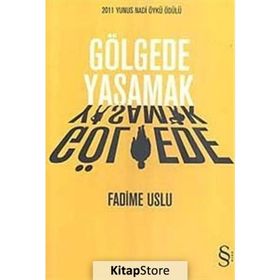 GÖLGEDE YAŞAMAK - FADIME USLU