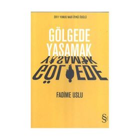 GÖLGEDE YAŞAMAK - FADIME USLU