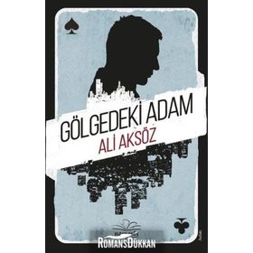 Gölgedeki Adam - Ali Aksöz