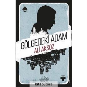 Gölgedeki Adam - Ali Aksöz