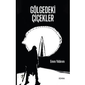 Gölgedeki Çiçekler - Emre Yıldırım